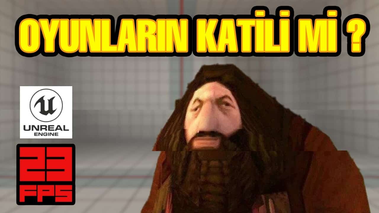 Oyunlar Neden Kasıyor? Suçlu Gerçekten Unreal Engine 5 mi?